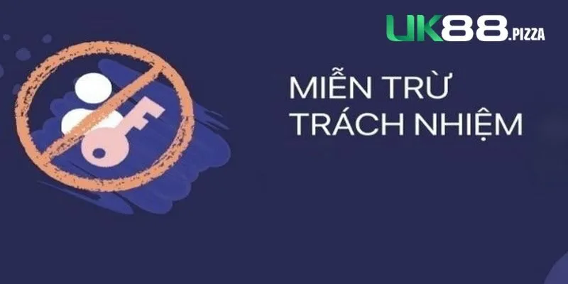Nội dung miễn trừ trách nhiệm giúp thành viên an tâm