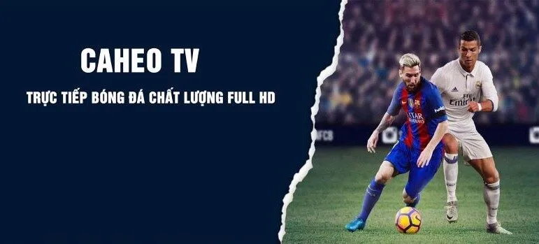 Caheo tv bóng đá cho khách hàng trải nghiệm miễn phí