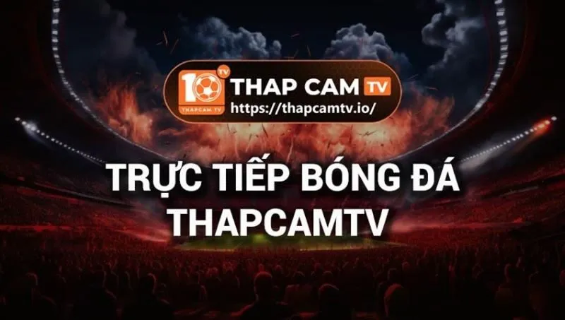 Thapcamtv live xứng đáng trở thành địa đến hot nhất